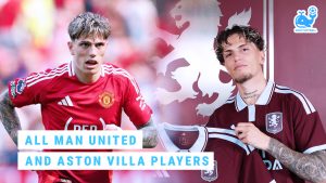 All Man United and Aston Villa Players: From Yorke to Rashford, Garnacho