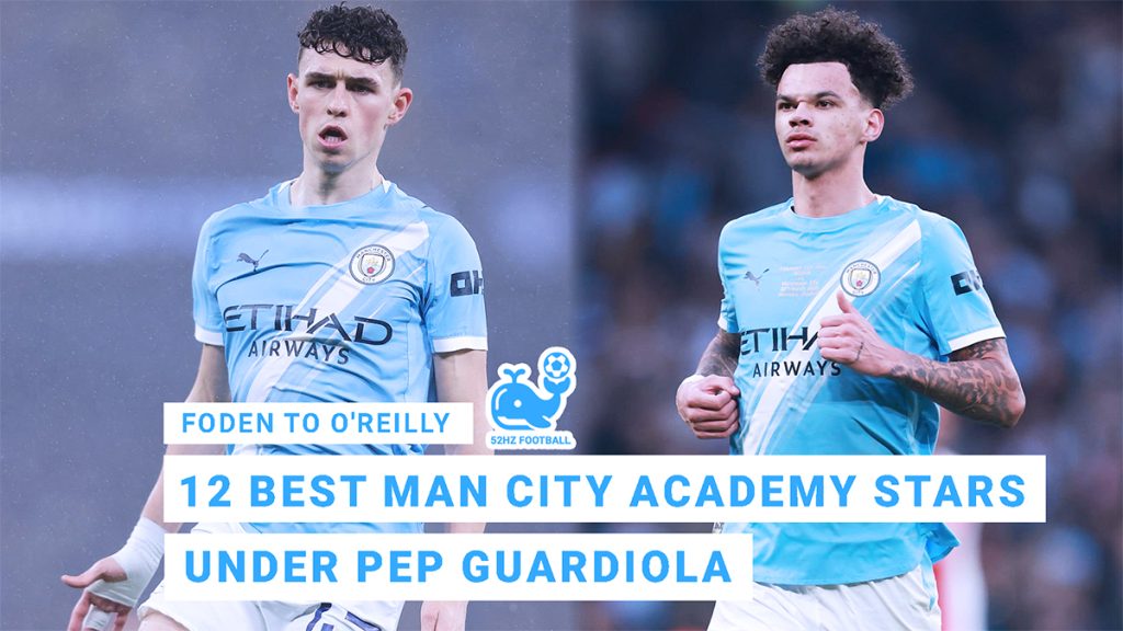 12 Best Man City Academy Stars Under Pep Guardiola: Foden to O'Reilly GFX