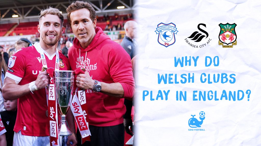 Why Do Welsh Clubs Play in England? GFX