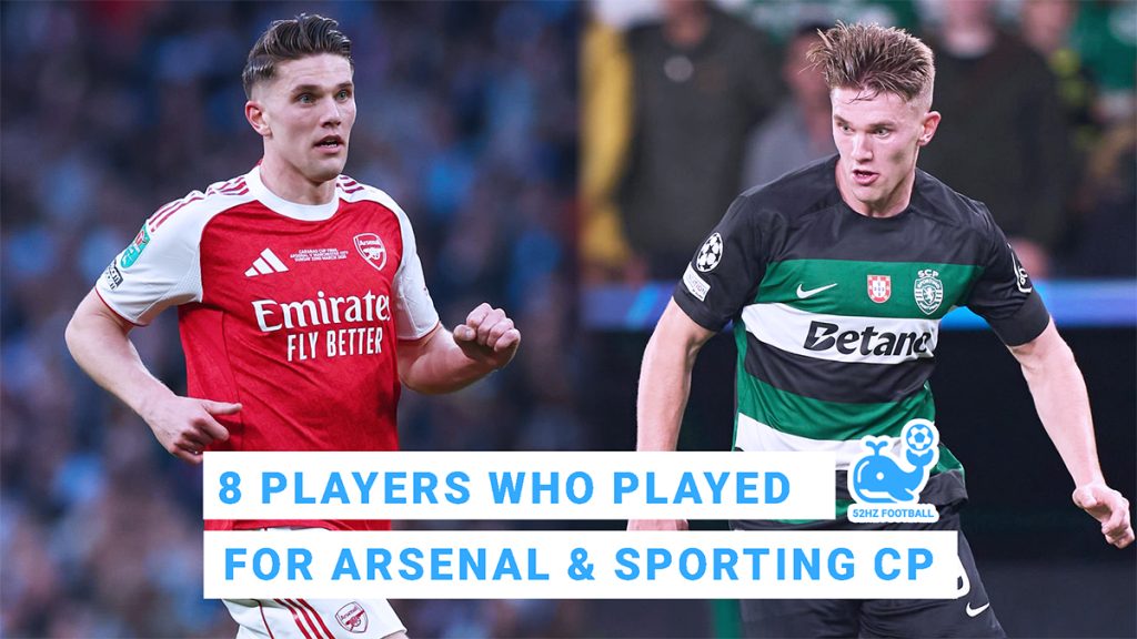 8 Players Who Played for Both Arsenal and Sporting CP