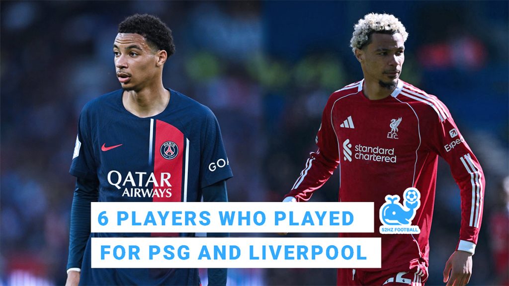 6 Players Who Played for Both PSG and Liverpool