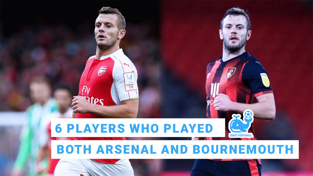 6 Players Who Played for Both Arsenal and Bournemouth