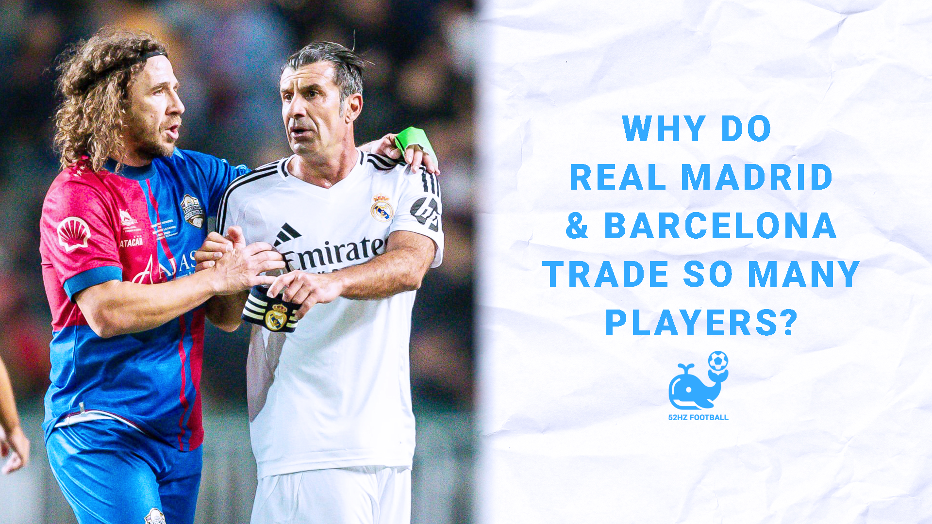 Why Do Real Madrid and Barcelona Trade So Many Players? - 52Hz Football