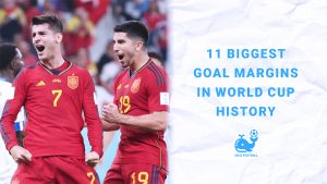 11 Biggest Goal Margins in World Cup History