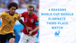 4 Reasons Why World Cup Should Eliminate the Third-Place Match