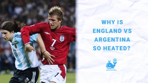 Why is England vs Argentina So Heated? Roots of the Fierce Rivalry & H2H Record