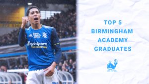 Top 5 Birmingham City Academy Graduates: The Path to Bellingham