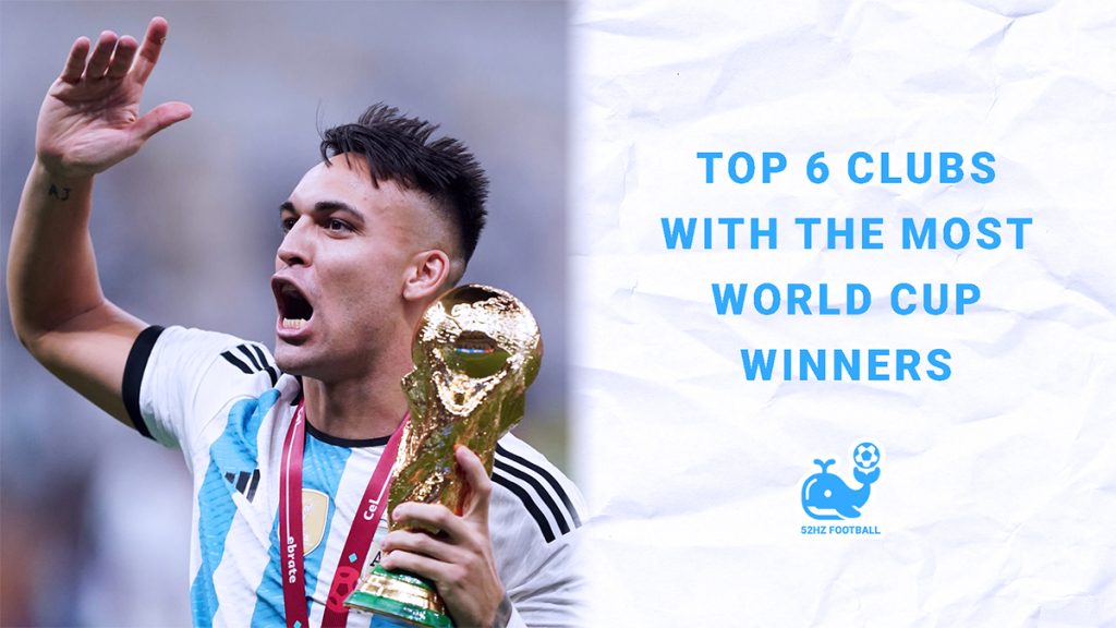 Top 6 Clubs With the Most World Cup Winners: Where Are Real Madrid & Barcelona?
