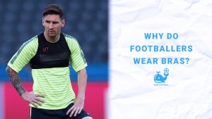 Why Do Footballers Wear Bras?