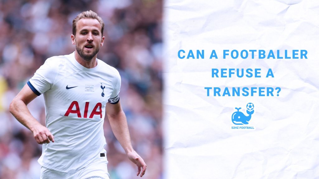 Can a Footballer Refuse a Transfer?
