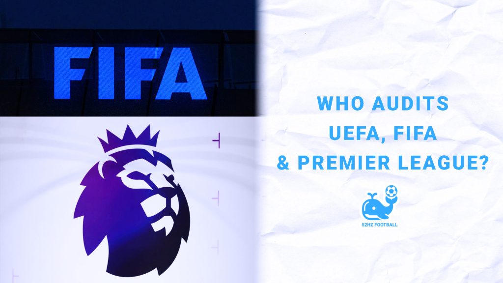 Who audits UEFA, FIFA and the Premier League?