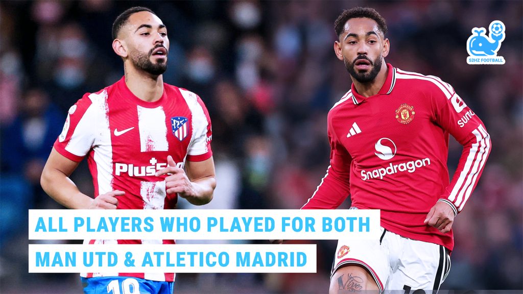 All Players Who Played for Manchester United and Atletico Madrid