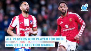 All Players Who Played for Manchester United and Atletico Madrid