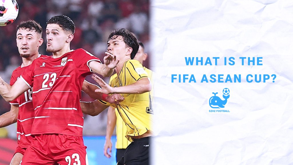 What Is the FIFA ASEAN Cup? Why Does It Carry FIFA’s Name?